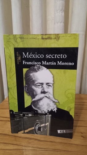 México Secreto - Francisco Martín Moreno