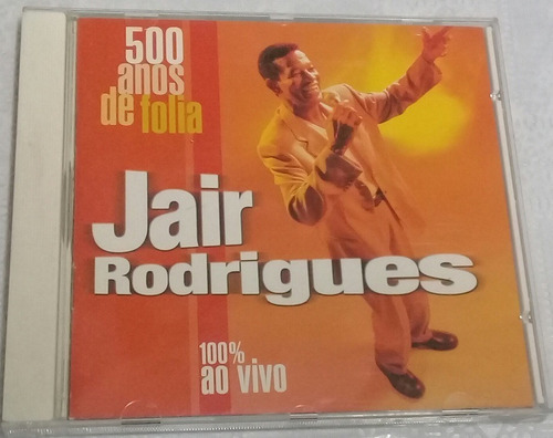 Cd Jair Rodrigues - 500 Anos De Folia (mpb Samba Choro) Novo