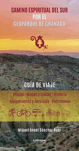 Camino Espiritual Del Sur Por El Geoparque De Granada, De Sánchez Rubí, Miguel Ángel. Editorial Letrame S.l., Tapa Blanda En Español