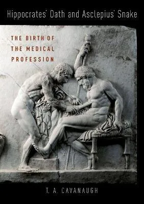 Libro Hippocrates' Oath And Asclepius' Snake : The Birth ...