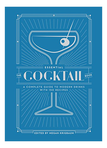 Book : The Essential Cocktail Book A Complete Guide To...