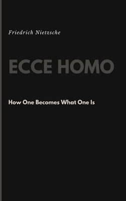 Libro Ecce Homo: How One Becomes What One Is - Nietzsche,...