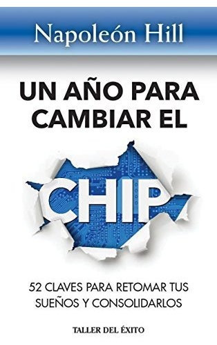 Un Año Para Cambiar El Chip, De Napoleon Hill. Editorial Taller Del Exito En Español