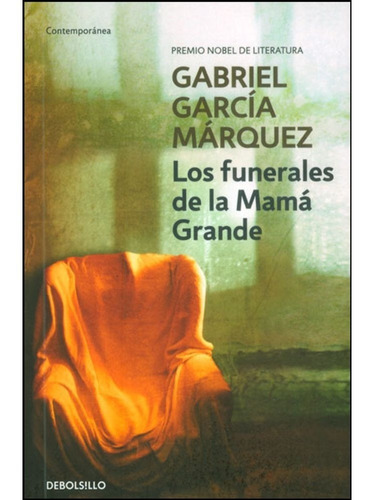 Los Funerales De La Mamá Grande. Gabriel García Márquez. Editorial Debolsillo En Español. Tapa Blanda