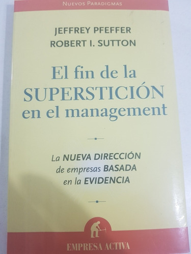 El Fin De La Supersticion En El Management. Pfeffer - Sutton