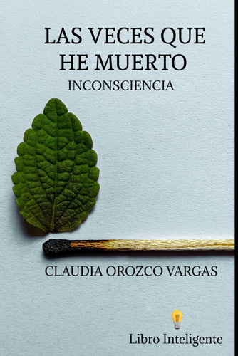 Las Veces Que He Muerto: Inconsciencia