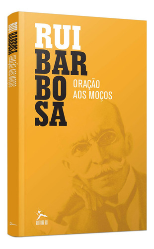 Livro -oração Aos Moços - Rui Barbosa - Capa Mole: Não Se Aplica, De Rui Barbosa. Série 1, Vol. 1. Editora Hb, Capa Mole, Edição 1 Em Português, 2021