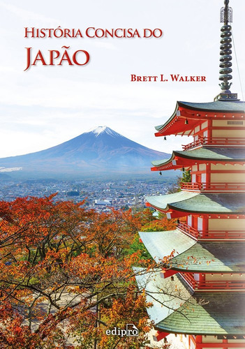 História Concisa do Japão, de Walker, Brett L.. Editora Edipro - edições profissionais ltda, capa mole em português, 2017