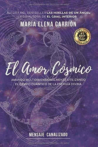 Libro : El Amor Cosmico Amando Multidimensionalmente...