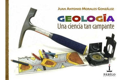 Geologia Una Ciencia Tan Campante - Morales Gonzalez,juan An