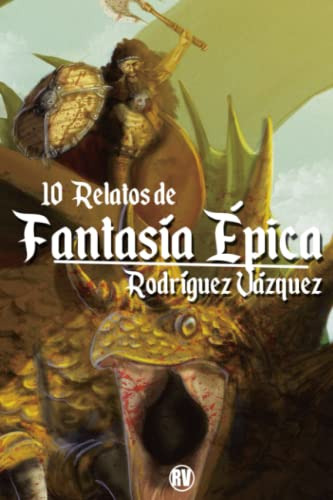 Diez Relatos De Fantasia Epica