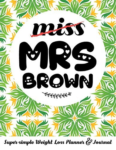 Miss Mrs Brown Supersimple Weight Loss Planner  Y  Journal 5