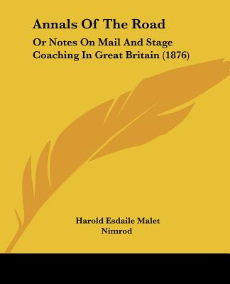Libro Annals Of The Road: Or Notes On Mail And Stage Coac...