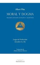 Comprar Libro: Moral Y Dogma (logia De Perfección): Grados 4 A 14