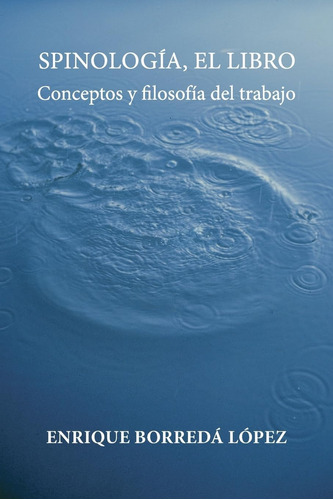 Libro: Spinologia, El Libro: Conceptos Y Filosofia Del