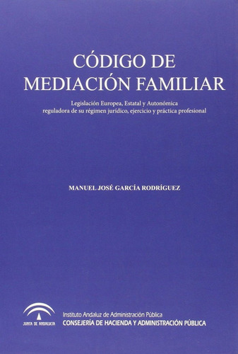 Cãâ³digo De Mediaciãâ³n Familiar, De Anónimo. Editorial Instituto Andaluz De Administración Pública, Tapa Blanda En Español