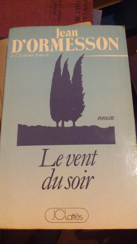 Libro Le Vent Du Soir Jean D' Ormesson En Francés