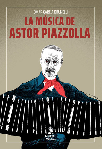 La Musica De Astor Piazzolla - Omar Garcia Brunelli