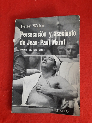 Persecución Y Asesinato De Jean Paul Marat - Peter Weiss