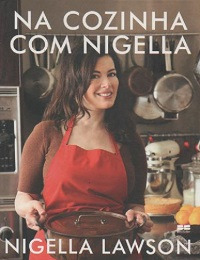Livro Na Cozinha Com Nigella - Nigella Lawson [2013]