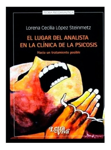 Libro - El Lugar Del Analista En La Clínica De La Psicosis