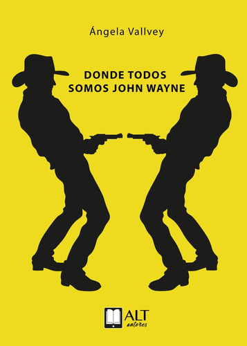 Donde Todos Somos John Wayne - Vallvey,angela