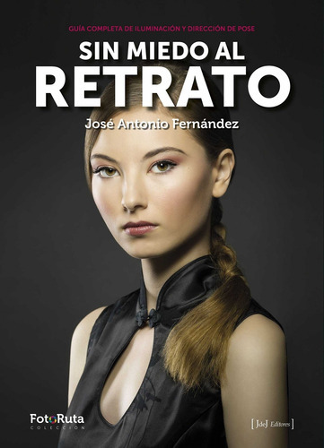 Sin Miedo Al Retrato, De Fernández, José A.. Editorial Jdej Editores, Tapa Blanda En Español