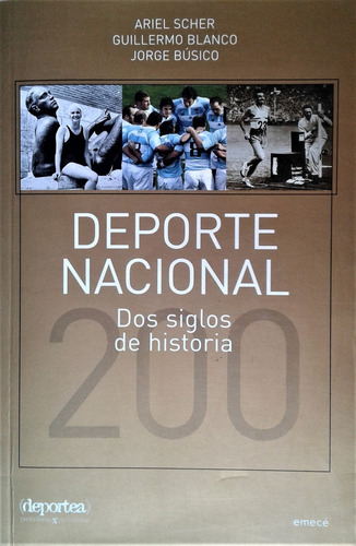 Deporte Nacional Dos Siglos De Historia - Ariel Scher - 2010