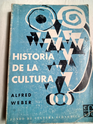 Historia De La Cultura Alfred  Weber F De C Economica Ed.