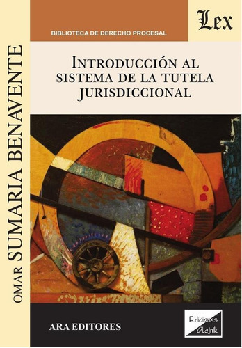 Introducción Al Sistema De La Tutela Jurisdiccional, De Omar Sumaria Benavente. Editorial Ediciones Olejnik, Tapa Blanda En Español, 2018