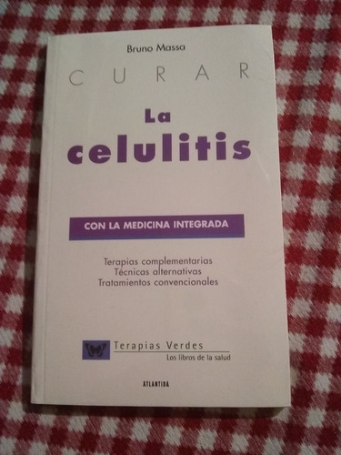 Curar La Celulitis . Bruno Massa Nuevo