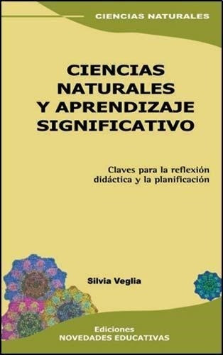 Ciencias Naturales Y Aprendizaje Significativo-veglia, Silvi