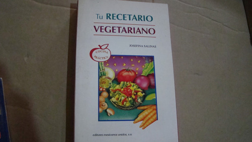 Tu Recetario Vegetariano , Josefina Salas , 2001 , 92 Pagina