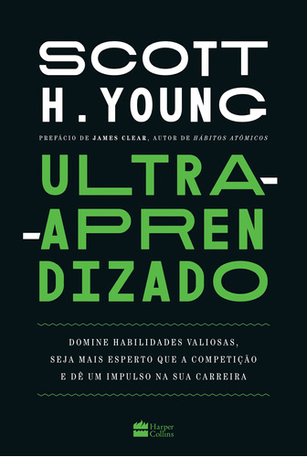 Ultra-aprendizado: domine habilidades valiosas, seja mais esperto que a competição e dê um impulso na sua carreira, de Young, Scott. Casa dos Livros Editora Ltda, capa mole em português, 2021