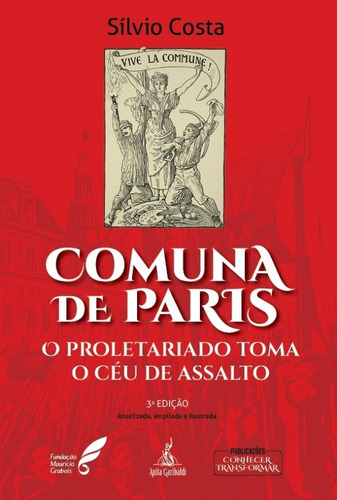 Comuna De Paris - O Proletariado Toma O Céu De Assalto, De Costa, Silvio. Editora Anita Garibaldi, Capa Mole Em Português