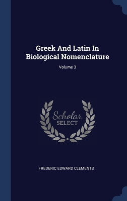 Libro Greek And Latin In Biological Nomenclature; Volume ...