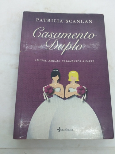 Livro - Casamento Duplo - Patricia Scanlan - Cp1917