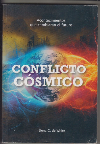 Adventistas Elena De White Conflicto Cosmico 2015 Profecias