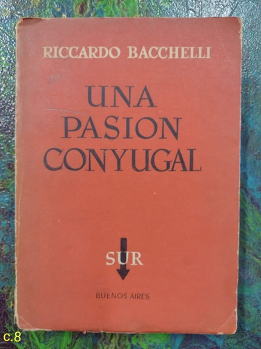 Riccardo Bacchelli / Una Pasión Conyugal