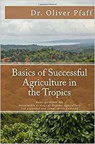 Basics Of Successful Agriculture In The Tropics Basic Guidel
