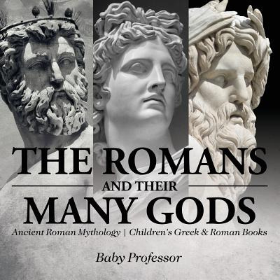 Libro The Romans And Their Many Gods - Ancient Roman Myth...