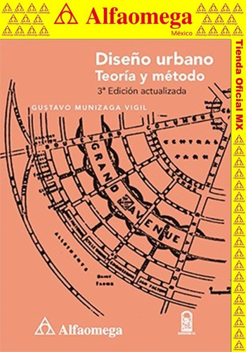 Diseño urbano Teoría y método, de MUNIZAGA VIGIL, Gustavo. Editorial Alfaomega Grupo Editor, tapa blanda, edición 3 en español, 2016