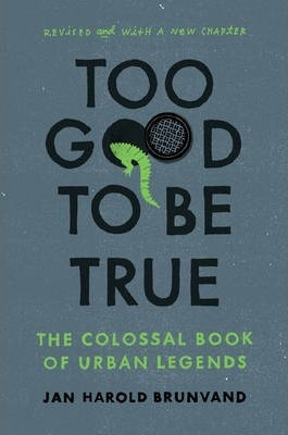 Libro Too Good To Be True : The Colossal Book Of Urban Le...