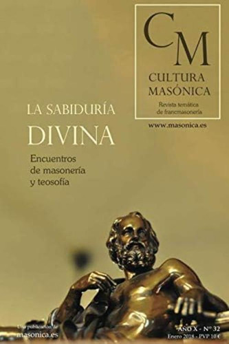 Cultura Masónica Nº32: La Sabiduría Divina, Encuentros De Masonería Y Teosofía (spanish Edition), De Aa., Vv.. Editorial Oem, Tapa Blanda En Español