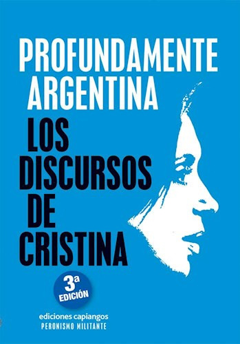 Libro Profundamente Argentina .los Discursos De Cristina De 