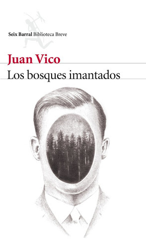 Los Bosques Imantados, De Vico, Juan. Editorial Seix Barral, Tapa Blanda En Español