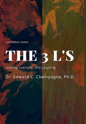 Libro The 3 Ls: Leading, Learning, And Laughing - Champag...