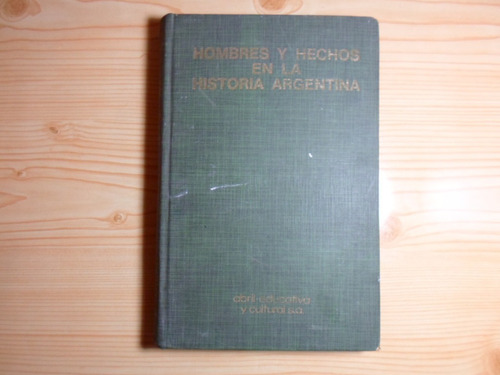 Hombres Y Hechos En La Historia Argentina - Varios Autores