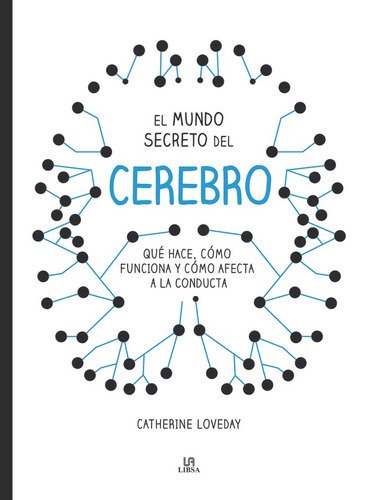 El Mundo Secreto Del Cerebro, De Loveday, Catherine. Editorial Libsa, Tapa Dura En Español