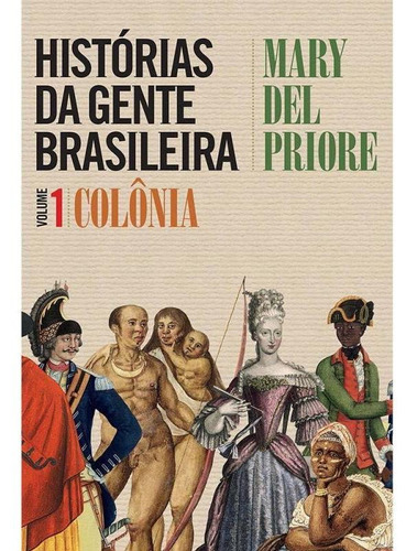 Historias Da Gente Brasileira - Vol 1 - Capa Dura - Leya